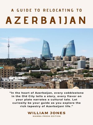 cover image of A Guide to Relocating to Azerbaijan